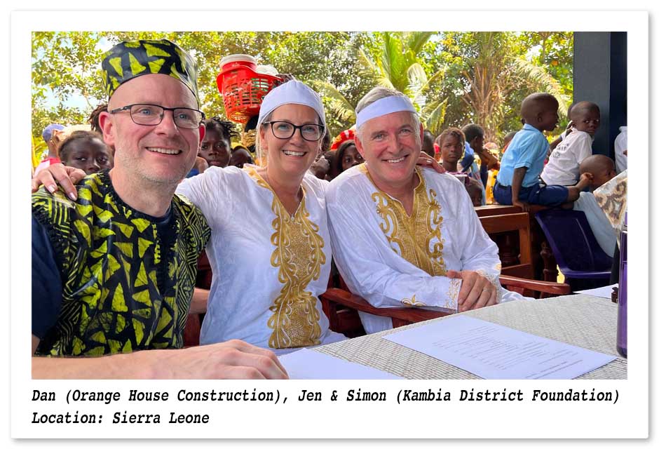 Dan from Orange House Construction with Jen and Simon of Kambia District Foundation in Sierra Leone